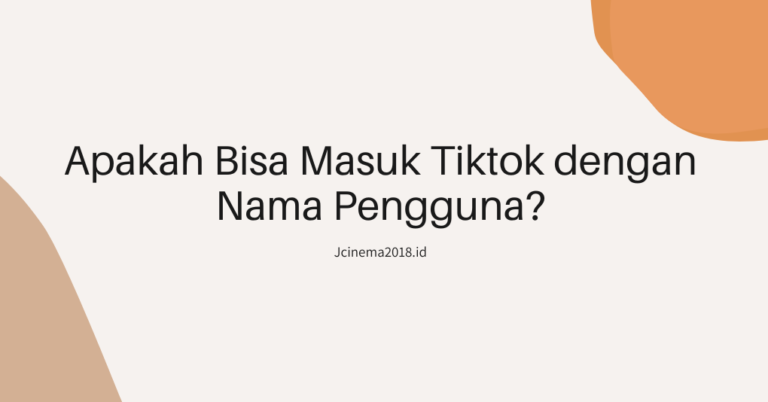 2 Cara Masuk Akun Tiktok Dengan Nama Pengguna