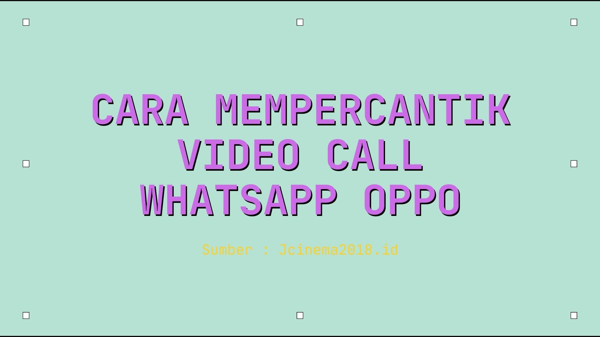 Cara Edit Video Call Whatsapp agar terlihat cantik di HP Oppo