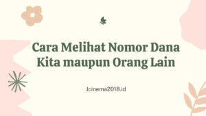 Cara Melihat Nomor Dana Kita maupun Orang Lain