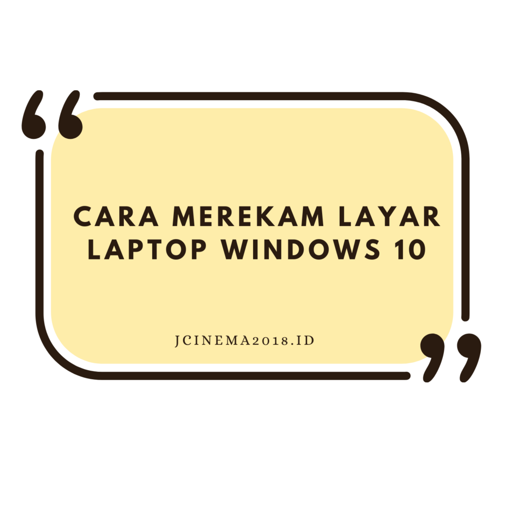 cara merekam layar laptop windows 10