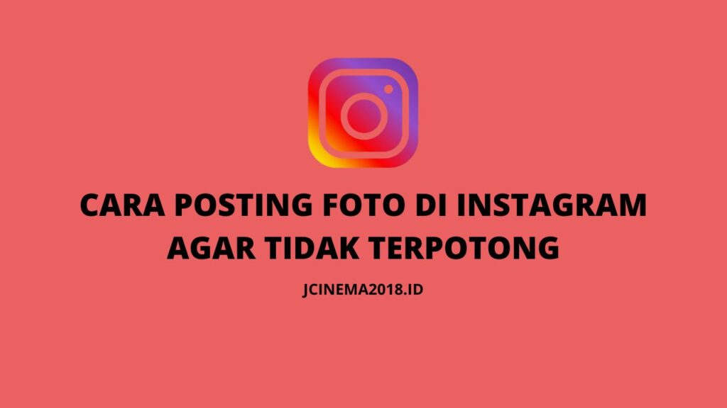 cara posting foto di Instagram agar tidak terpotong