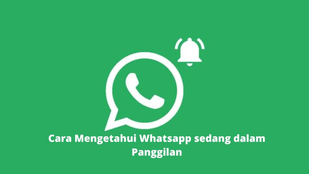 cara mengetahui whatsapp sedang dalam panggilan
