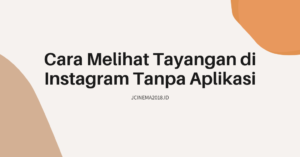 Cara Melihat Tayangan di Instagram Tanpa Aplikasi