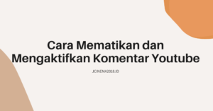 Cara Mematikan dan Mengaktifkan Komentar Youtube