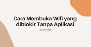 Cara Membuka Wifi yang diblokir Tanpa Aplikasi