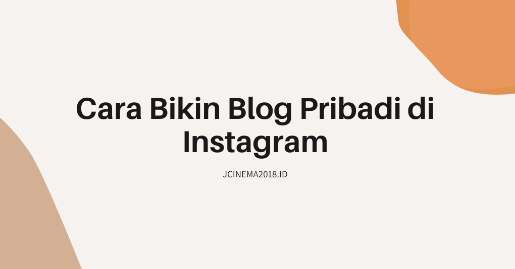 cara bikin blog pribadi di instagram