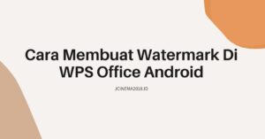 2 Cara Membuat Watermark Di WPS Office Android