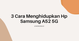 3 Cara Menghidupkan Hp Samsung A52 5G