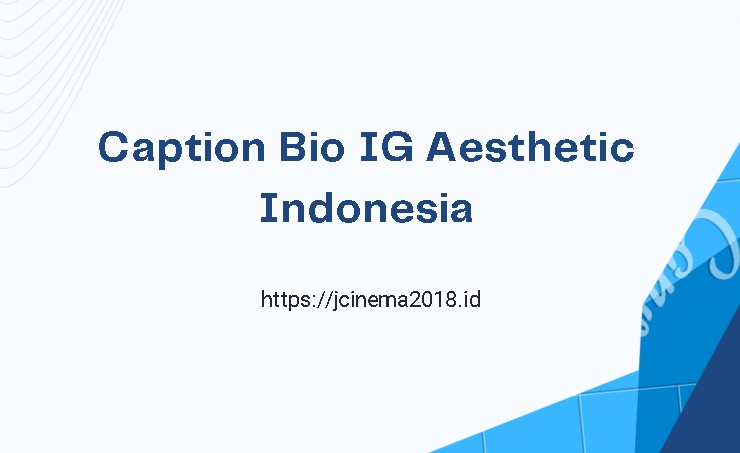 Caption Bio IG Aesthetic Indonesia
