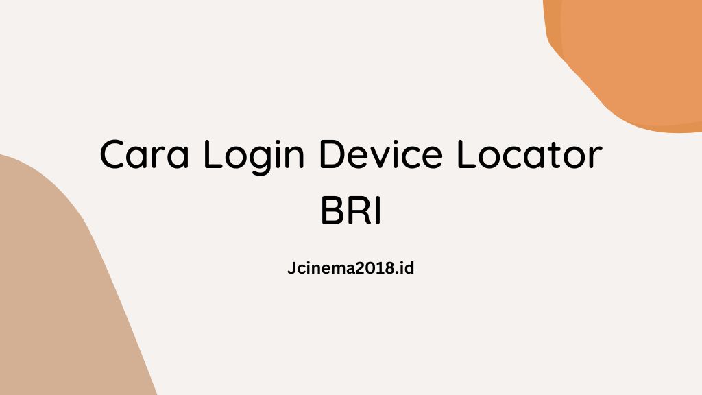 Cara login device locator BRI