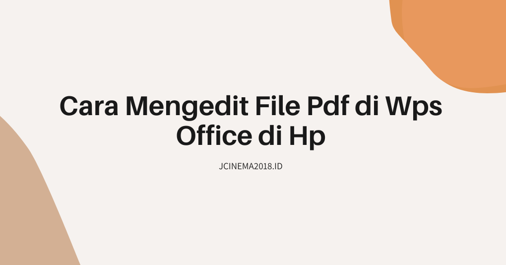 Cara Mengedit File Pdf di Wps Office di Hp