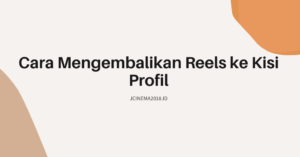 Cara Mengembalikan Reels ke Kisi Profil