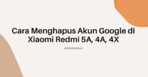 Cara Menghapus Akun Google di Xiaomi Redmi 5A, 4A, 4X