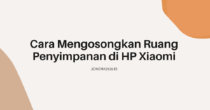 Cara Mengosongkan Ruang Penyimpanan di HP Xiaomi