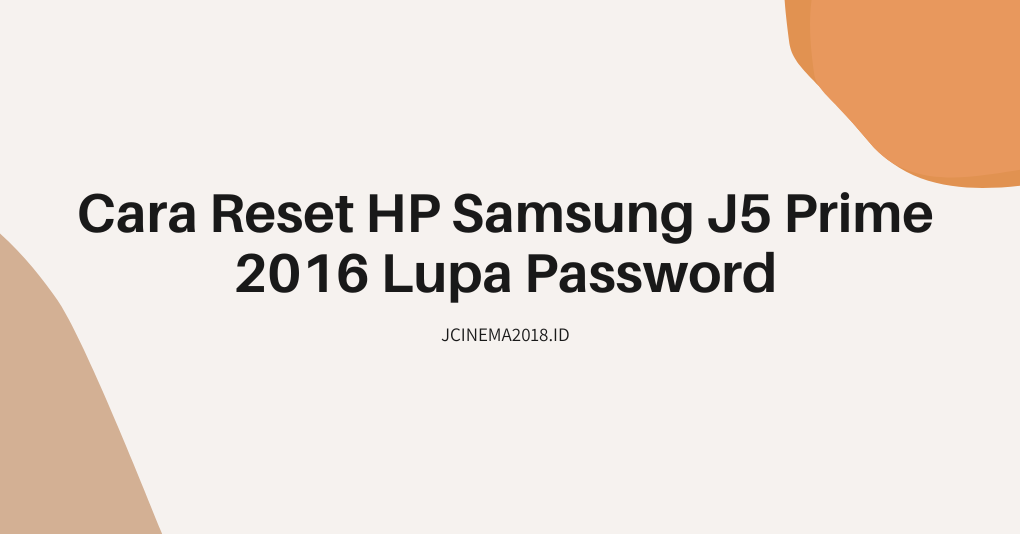 Cara reset HP Samsung J5