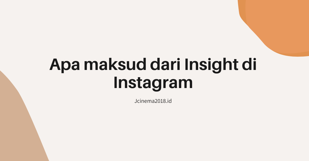 Apa maksud dari Insight di Instagram