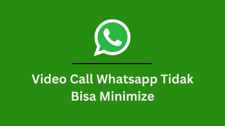 Video Call Whatsapp Tidak Bisa Minimize